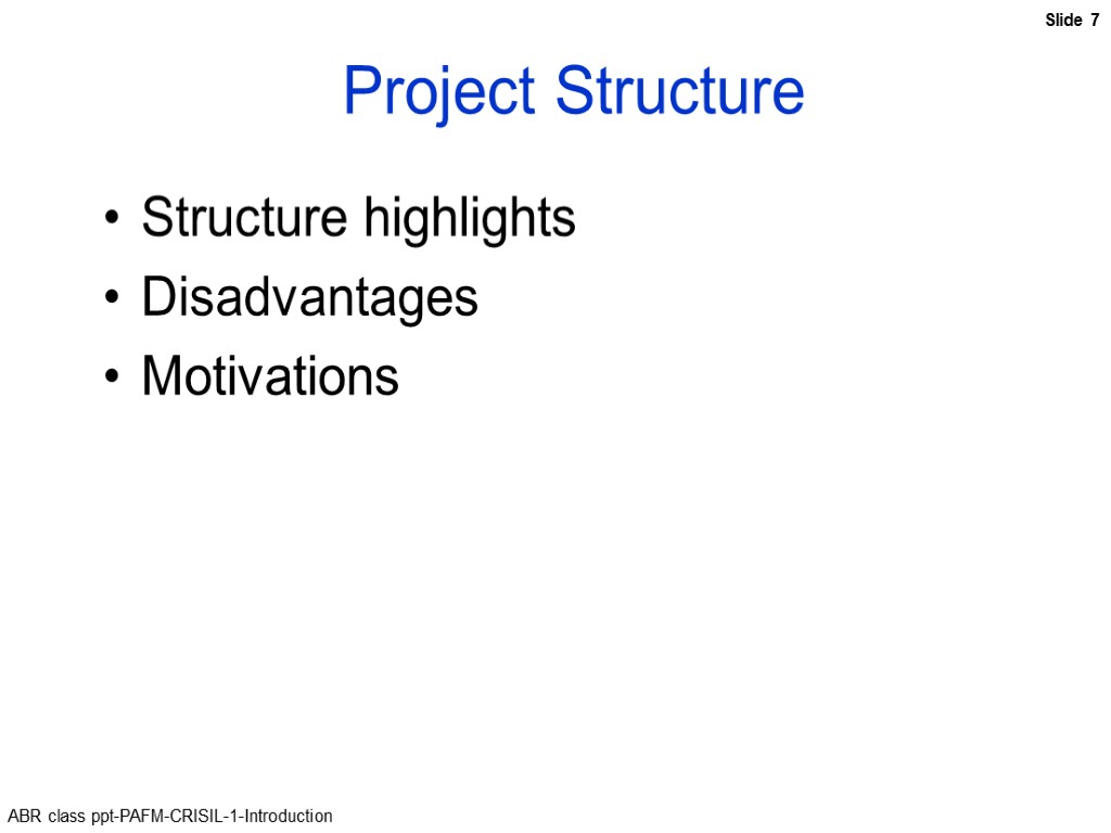 Project Structure Structure highlights Disadvantages Motivations